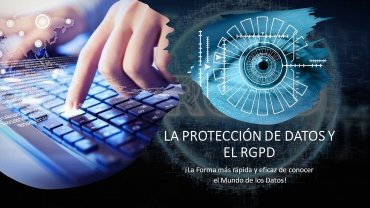 'LA PROTECCIÓN DE DATOS Y EL RGPD.  La Forma más Rápida y Eficaz de conocer el Mundo de los Datos'